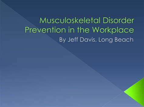 Musculoskeletal Disorder Prevention In The Workplace Ppt Free Download