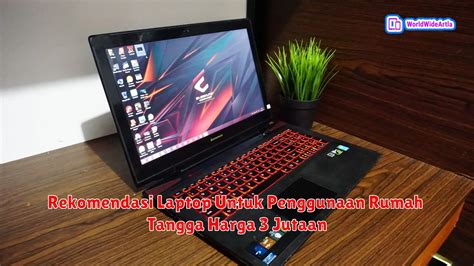 10 Rekomendasi Laptop Untuk Penggunaan Rumah Tangga Harga 3 Jutaan