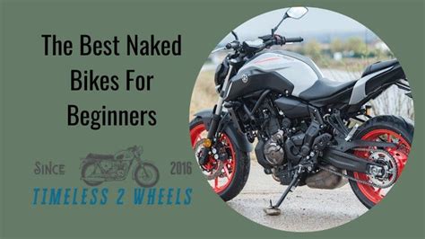 11 Best Naked Bikes For Beginners Your First Street Bike