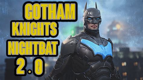 The NightBat 2 0 Nightwing Upgrade His Onw Batsuit In GOTHAM KNIGHTS