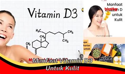 Temukan Manfaat Vitamin D3 Untuk Kulit Yang Jarang Diketahui Biotifor