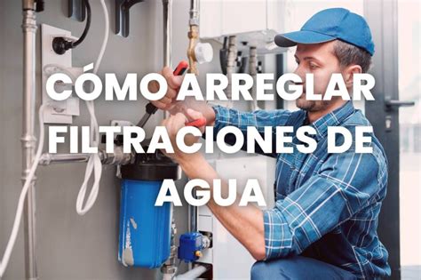 C Mo Reparar Filtraciones De Agua En Paredes Gu A Sacosa