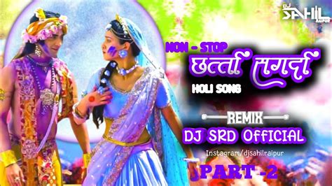 Cg Holi Dj Song Non Stop Cg Holi Dj Remix Cgholi Dj Song