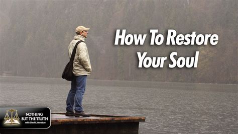 How To Restore Your Soul Youtube