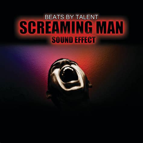 BPM and key for Screaming Man - Sound Effect by Beats by Talent | Tempo ...