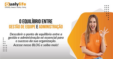 A Importância Do Equilíbrio Entre Gestão De Equipe E Administração Consultoria E Treinamento