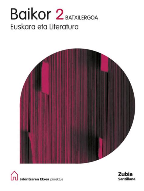 Baikor 2 Batxilergoa (libro del 2009). Escrito por VV.AA.. ISBN ...