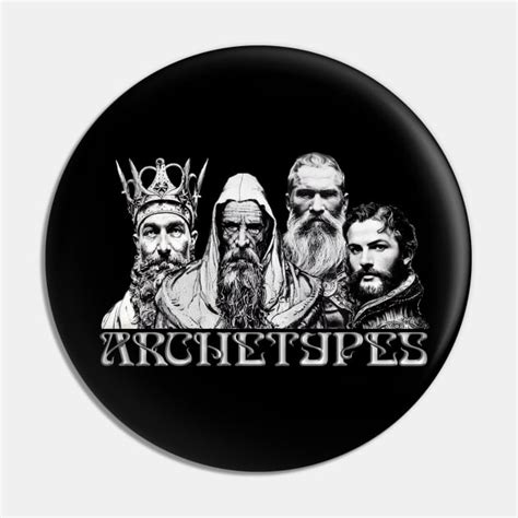 Archetypes - King, Warrior, Magician, Lover - Archetypes - Pin | TeePublic