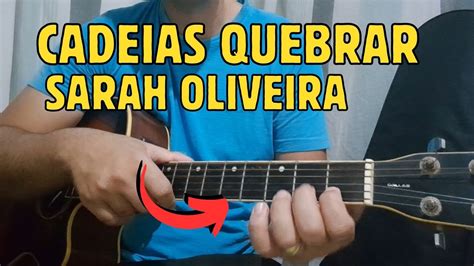 Como tocar no violão CADEIAS QUEBRAR SARAH OLIVEIRA Aula de violão