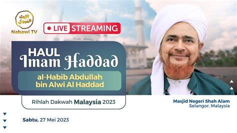 LIVE Haul Imam Haddad Habib Umar Bin Hafidz Rihlah Malaysia 2023