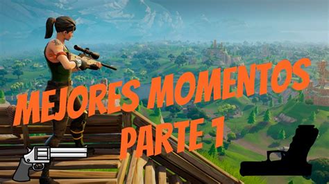 FORTNITE Mejores Momentos Parte 1 YouTube