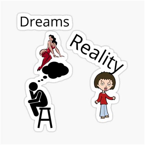 Dreams Vs Reality Sticker For Sale By Linger0418 Redbubble