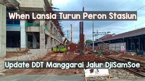 Update Proyek Ddt Pembangunan Stasiun Manggarai When Lansia Turun Peron