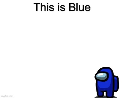 This is Blue Blank Template - Imgflip