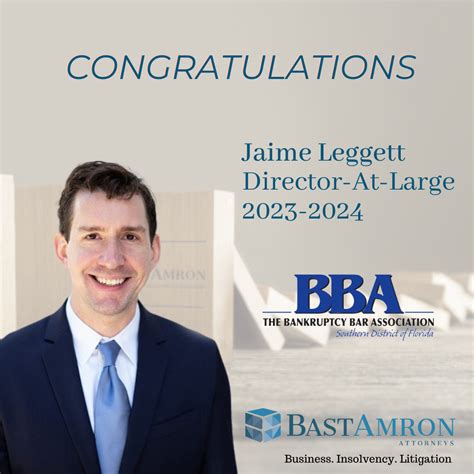 BAST AMRON ATTORNEY JAIME LEGGETT TO SERVE AS DIRECTOR AT LARGE OF THE BANKRUPTCY BAR ...