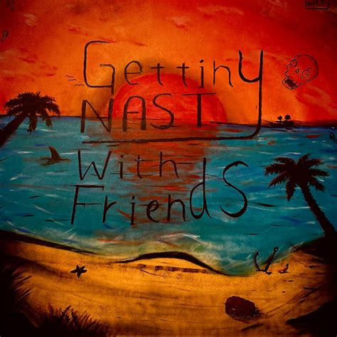 Gettin NASTY With Friends Album By NASTY Spotify