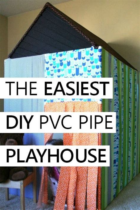 How To Make An Easy Diy Pvc Pipe Playhouse With No Sew Fabric Panels