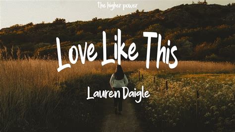 1hour Lauren Daigle Love Like This Lyrics Youtube