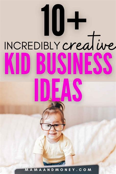 10+ Incredibly Creative Kids Business Ideas for Kid Entrepreneurs