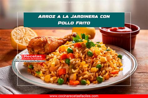 Arroz a la Jardinera con Pollo Frito Receta Deliciosa Vídeo