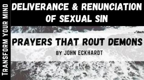 Deliverance And Renunciation Of Sexual Sin Youtube