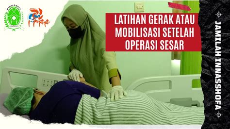 Latihan Gerak Atau Mobilisasi Setelah Operasi Sesar Youtube