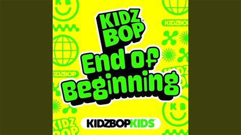 KIDZ BOP Kids – End of Beginning Lyrics | Genius Lyrics