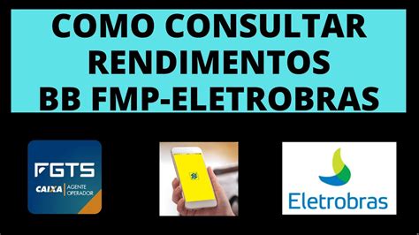 Como Consultar O Rendimento Do Fmp Eletrobras Quanto J Rendeu Fgts