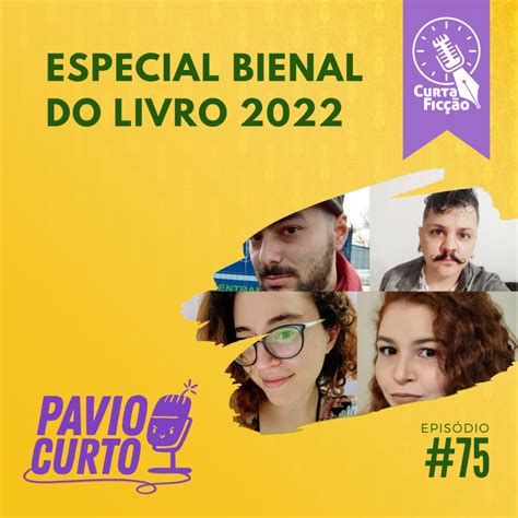 Pavio Curto 075 Especial Bienal do Livro 2022 Curta Ficção