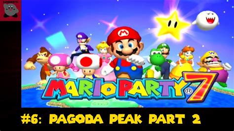 Mario Party 7 6 Pagoda Peak Part 2 YouTube