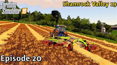 Farming Simulator 19 Timelapse Shamrock Valley 19 Episode 20 Raking