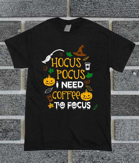 Hocus Pocus I Need Coffee To Focus T Shirt