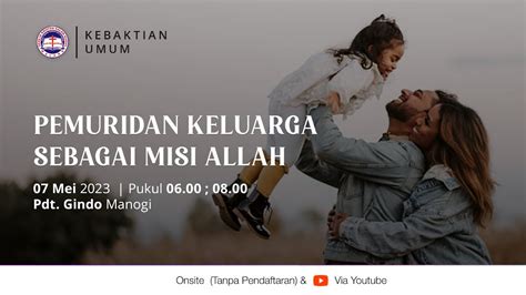 Kebaktian Umum Gkkk Malang Pemuridan Keluarga Sebagai Misi Allah