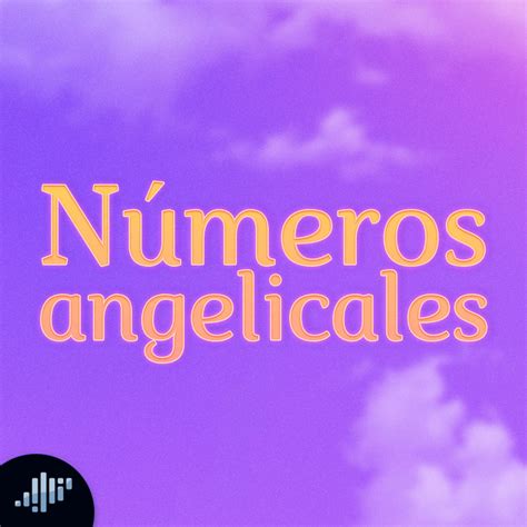 Números angelicales Hablando Con ángeles PIA Podcast