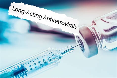 The Upcoming Arrival Of Long Acting Injectable Hiv Treatment