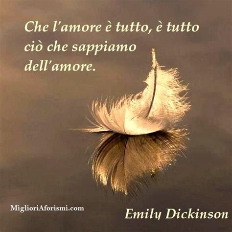 Emily Dickinson Frasi E Aforismi Emily Dickinson Citazioni Amore