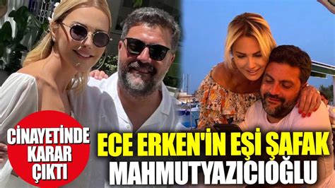 Son dakika Ece Erken in eşi Şafak Mahmutyazıcıoğlu cinayetinde