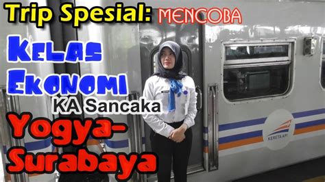 Naik Kereta Api Ekonomi Terbaru Di Indonesia Sancaka Pagi Youtube