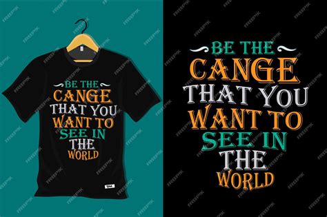 Sé El Cambio Que Quieres Ver En El Diseño De Camiseta Mundial Vector Premium