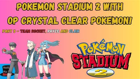 Pokemon Stadium With Overpowered Crystal Clear Pokemon Part Team