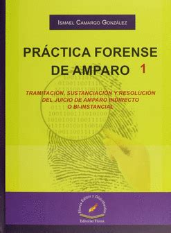 PRACTICA FORENSE DE AMPARO 1 CAMARGO GONZÁLEZ ISMAEL Libro en papel