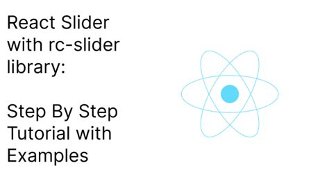 React Slider using rc-slider: Step by Step tutorial with Examples