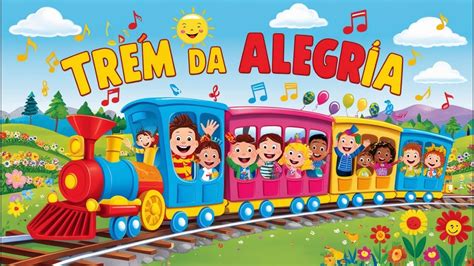 Trem da Alegria/TRAIN OF JOY - MÚSICA INFANTIL - ARCO-ÍRIS COLORIDO ...