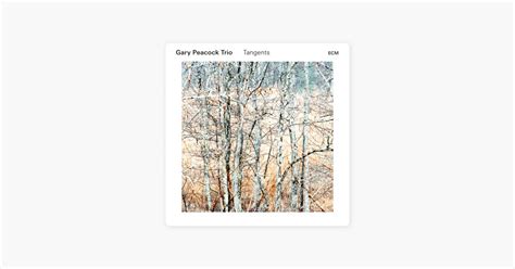 Tangents》 Gary Peacock Trio的专辑 Apple Music
