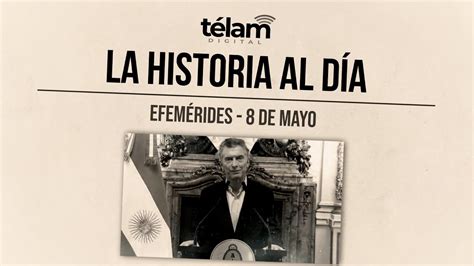 La historia al día efemérides del 8 de mayo YouTube