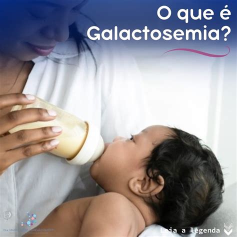 O Que Galactosemia Dra Maria Tereza Pediatra Gastroenterologia