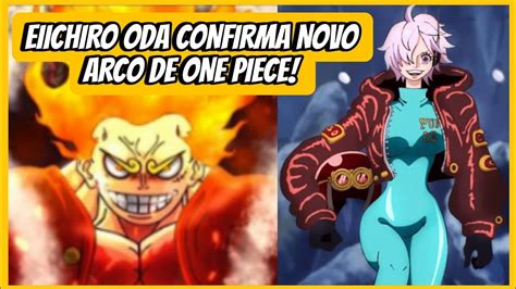 Eiichiro Oda Confirma O PrÓximo Arco De One Piece Vai Quebrar A Internet Youtube