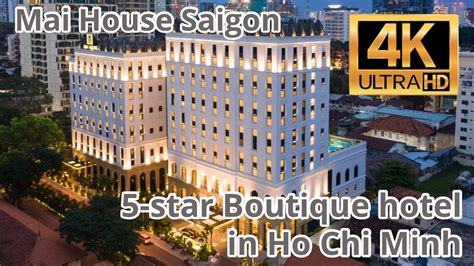 4K Mai House Saigon Luxury Boutique 5 Star Hotel In Ho Chi Minh