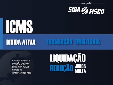 Icms D Vida Ativa Em Sp Pode Ser Liquidada Atrav S Da Transa O