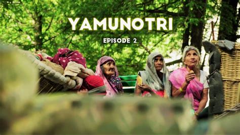 Yamunotri Episode Janki Chatti To Yamunotri Char Dham Yatra